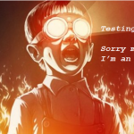 Testing.